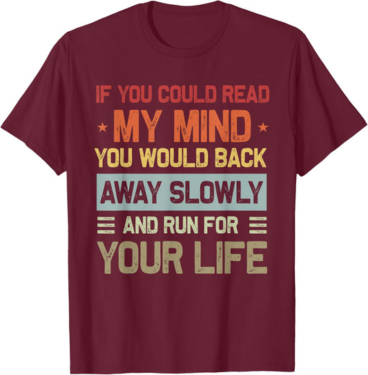 If You Could Read My Mind Funny Sarcastic Saying Men Women T-Shirt - T-Shirt | Maroon