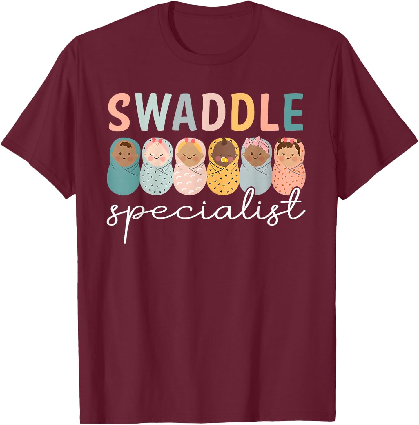 Swaddle Specialist NICU Mother Baby Nurse Tech Neonatal ICU T-Shirt - T-Shirt | Maroon
