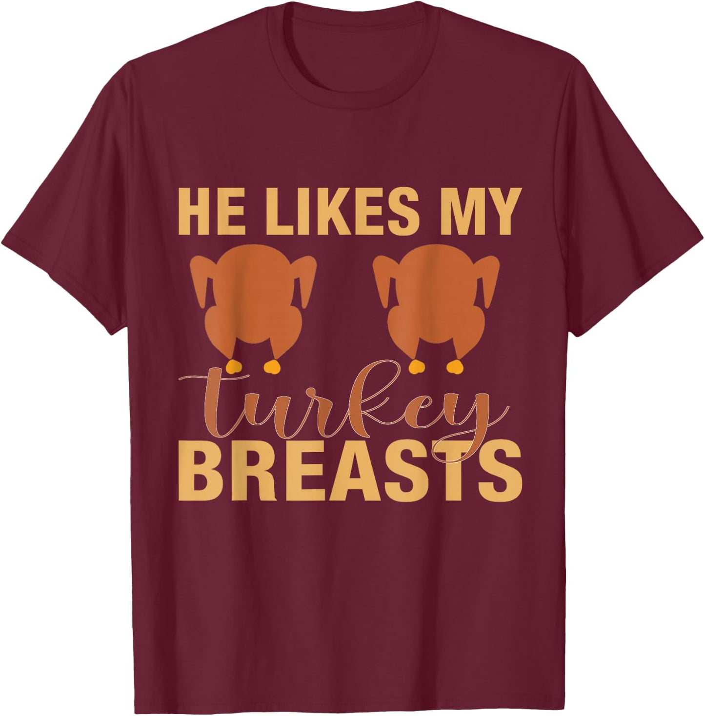 He Likes My Turkey Breast Funny Couple Matching T-Shirt - T-Shirt | Maroon