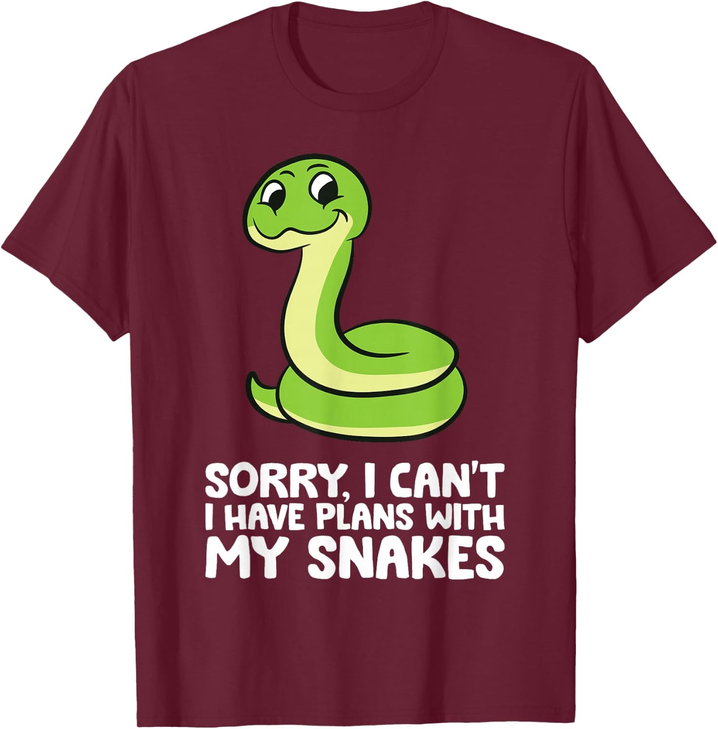 Sorry I Can't I Have Plans With My Snakes T-Shirt - T-Shirt | Maroon