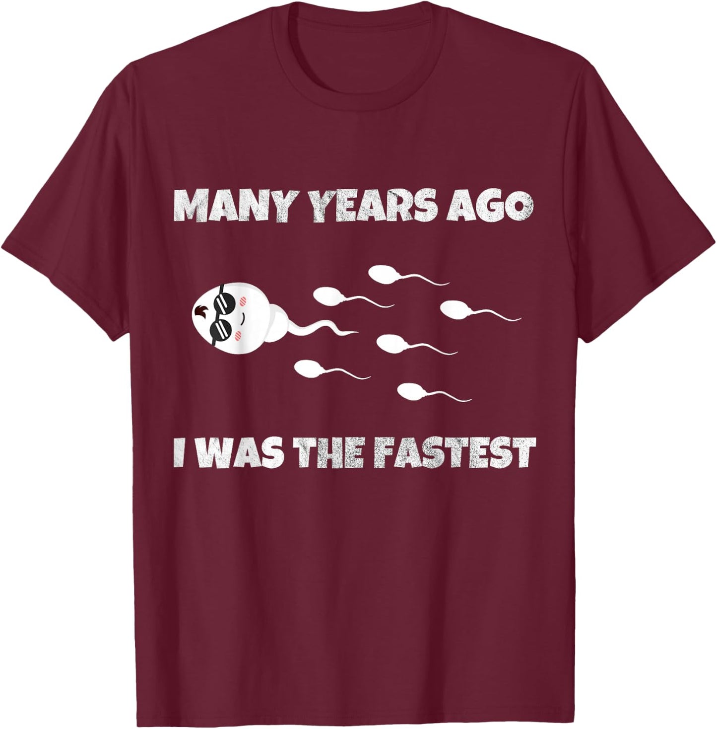 Many Years Ago I Was The Fastest Funny Design , Black, S T-Shirt - T-Shirt | Maroon