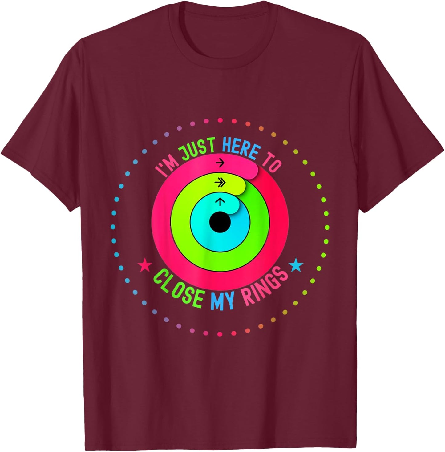 I'm Only Here to Close My Ring Trendy Funny Saying Men Women T-Shirt - T-Shirt | Maroon