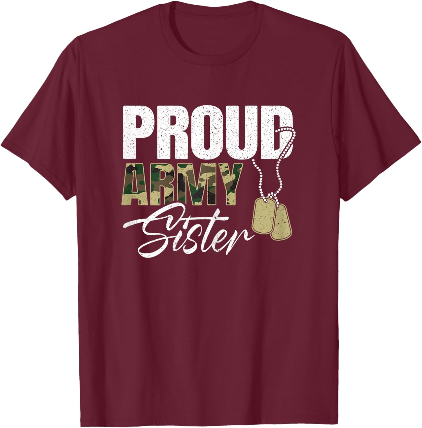Proud Army Sister for a Army Proud Army Family Proud Sister T-Shirt - T-Shirt | Maroon