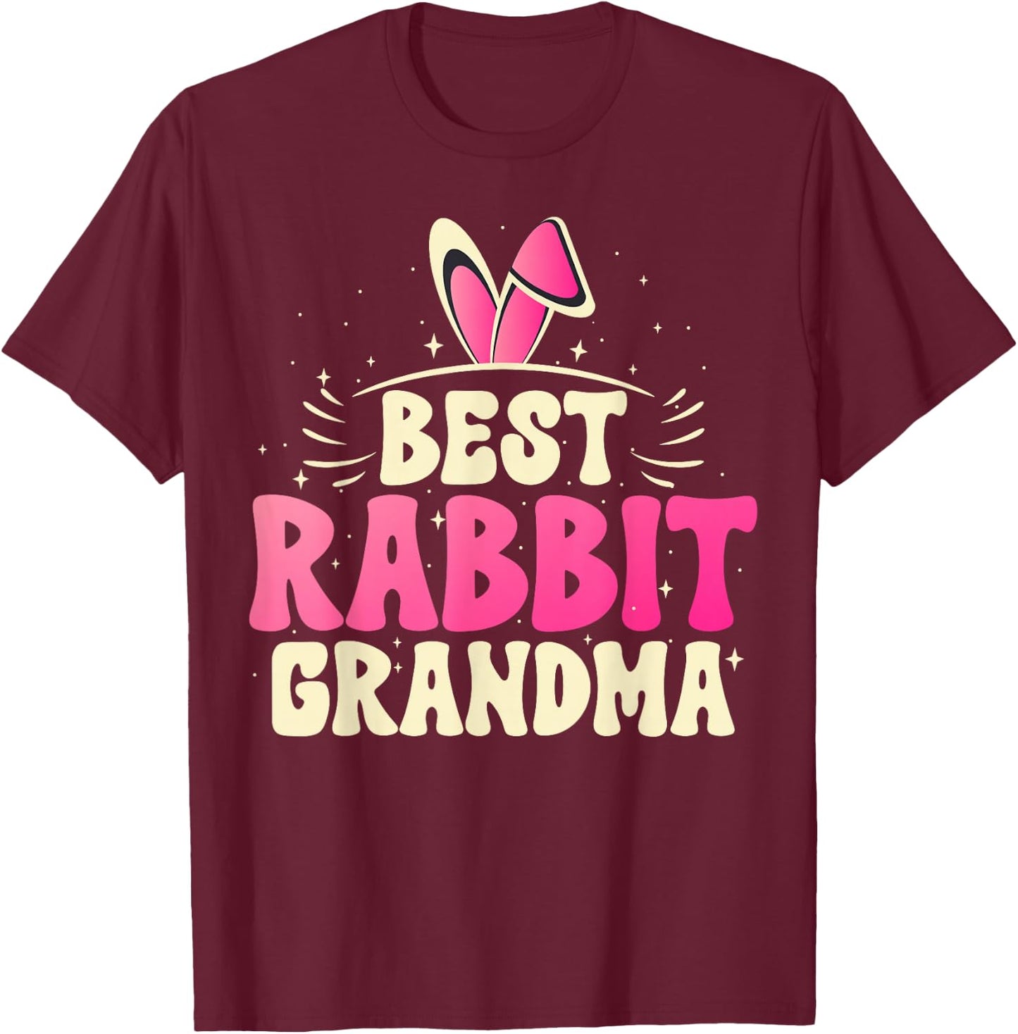 Best Rabbit Grandma Ever Bunny Grandma T-Shirt - T-Shirt | Maroon