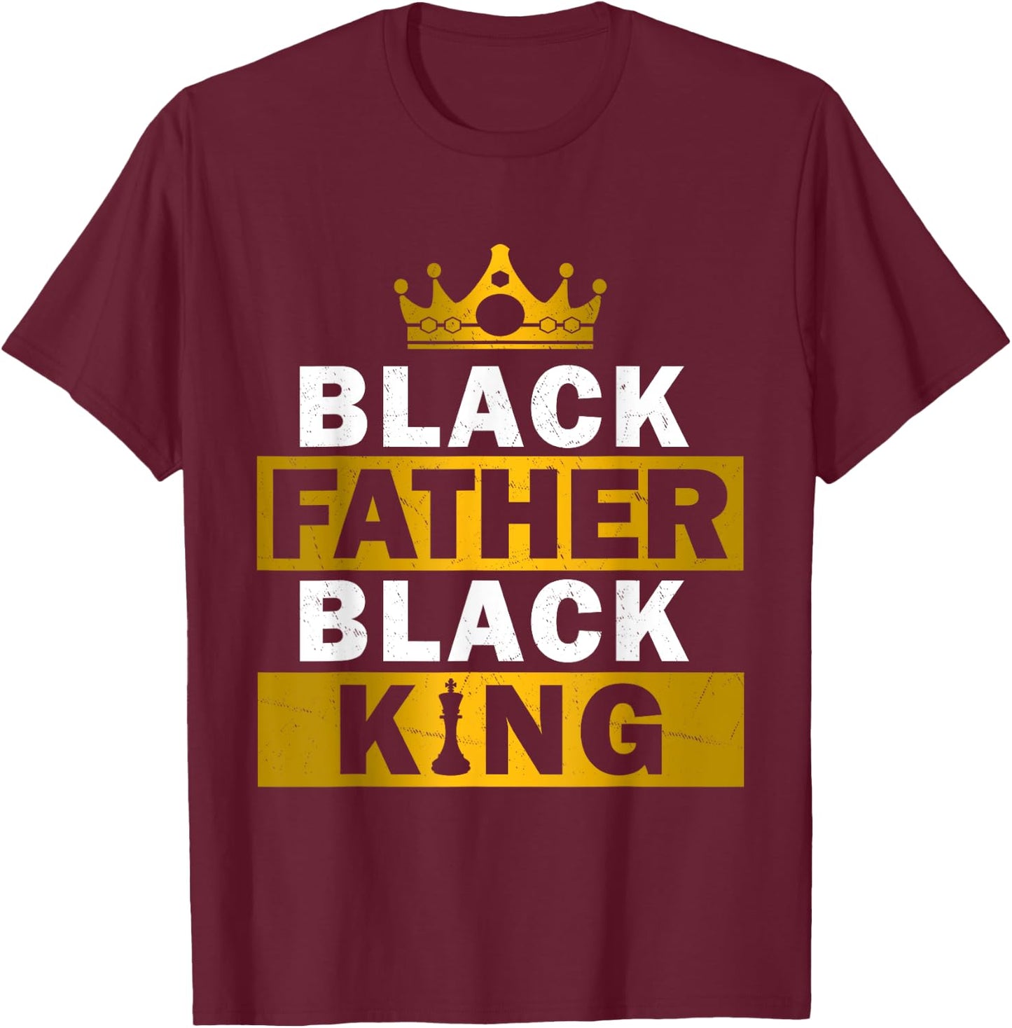 Black Father Black King African American Dad Father's Day T-Shirt - T-Shirt | Maroon