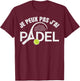 Padel Humor I Can Not I Padel Padelist Player T-Shirt - T-Shirt | Maroon