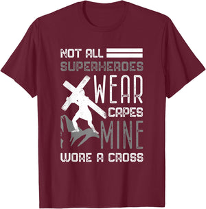 Not All Superheroes Wear Capes Min Wore A Cross Christian T-Shirt - T-Shirt | Maroon