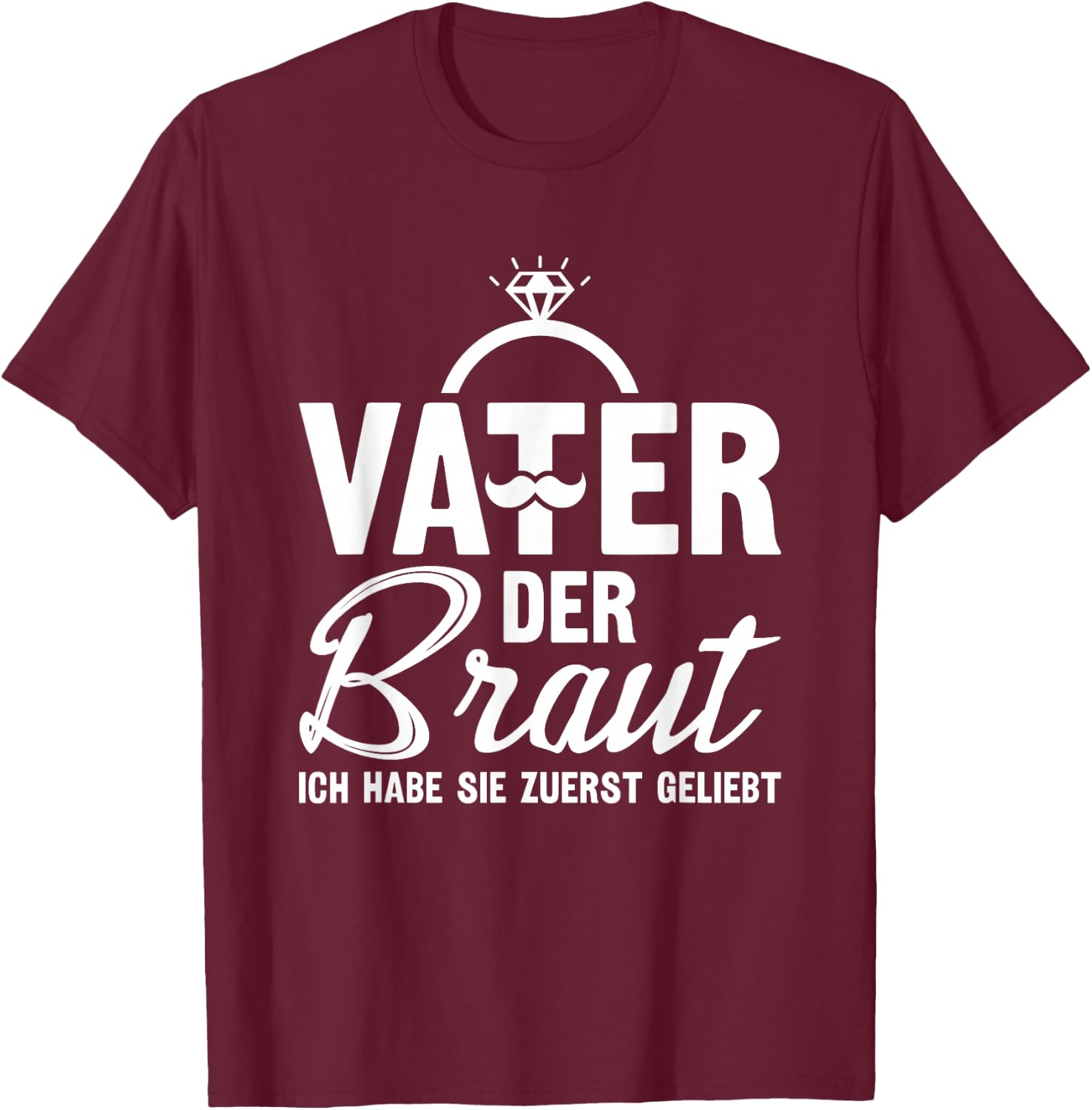 Brautvater Polterabend Hochzeit Papa Vater der Braut T-Shirt - T-Shirt | Maroon