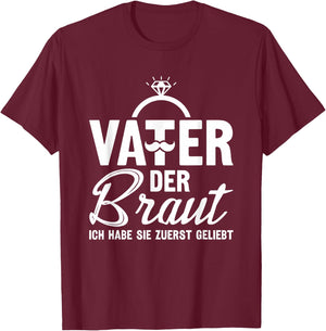 Brautvater Polterabend Hochzeit Papa Vater der Braut T-Shirt - T-Shirt | Maroon