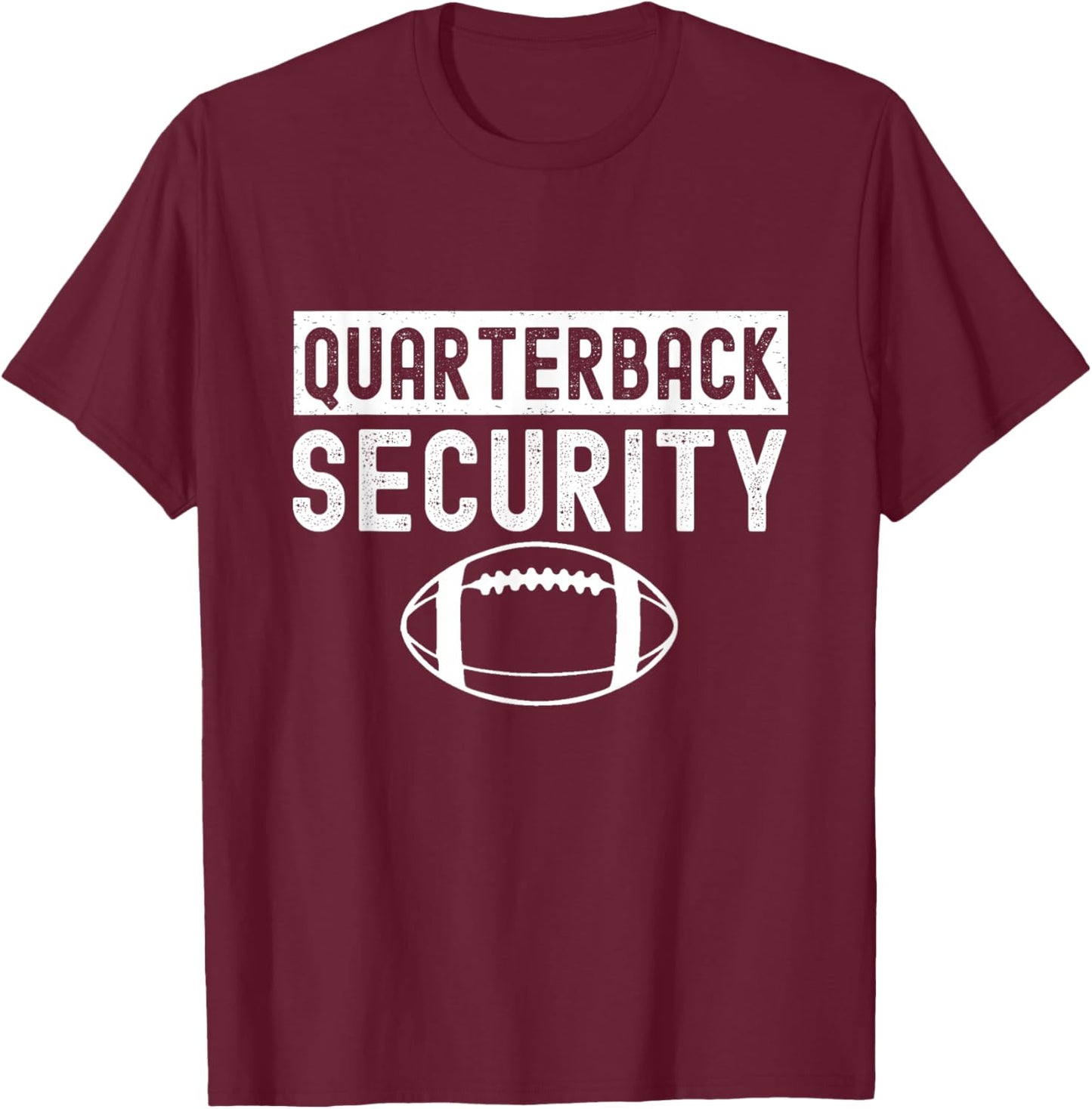 Quarterback Security Funny American Football Lineman T-Shirt - T-Shirt | Maroon