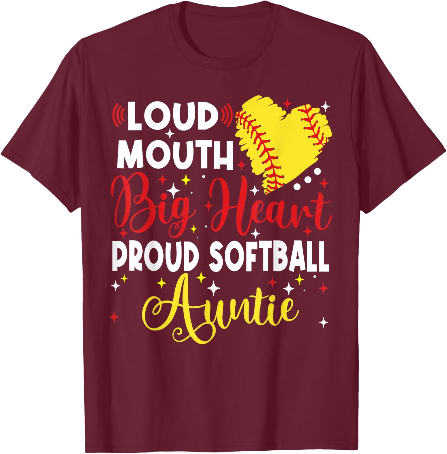 Loud Mouth Big Heart Proud Softball Auntie Mother's Day T-Shirt - T-Shirt | Maroon