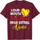 Loud Mouth Big Heart Proud Softball Auntie Mother's Day T-Shirt - T-Shirt | Maroon