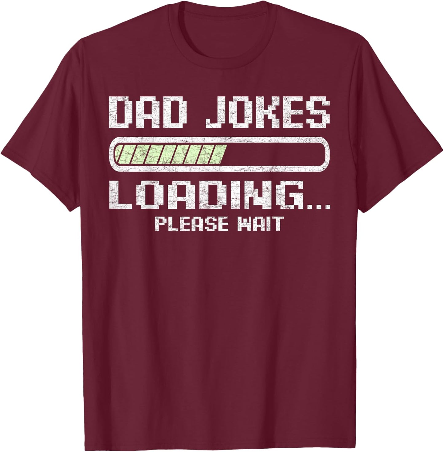 Fathers Day Dad Jokes, Gaming Dad Joke Loading Please Wait T-Shirt - T-Shirt | Maroon