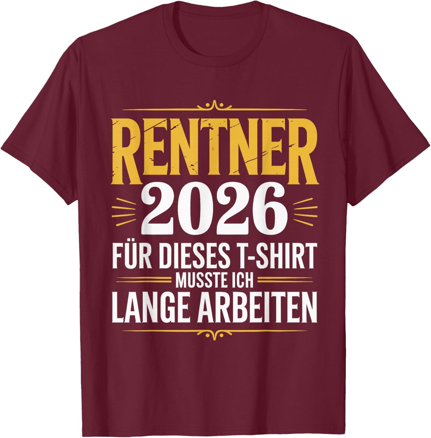 Rentner 2026 Ruhestand Pension Mann Rente 2026 T-Shirt - T-Shirt | Maroon
