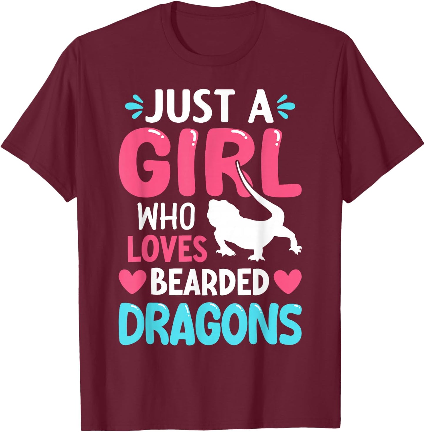 Just A Girl Who Loves Bearded Dragons T-Shirt - T-Shirt | Maroon