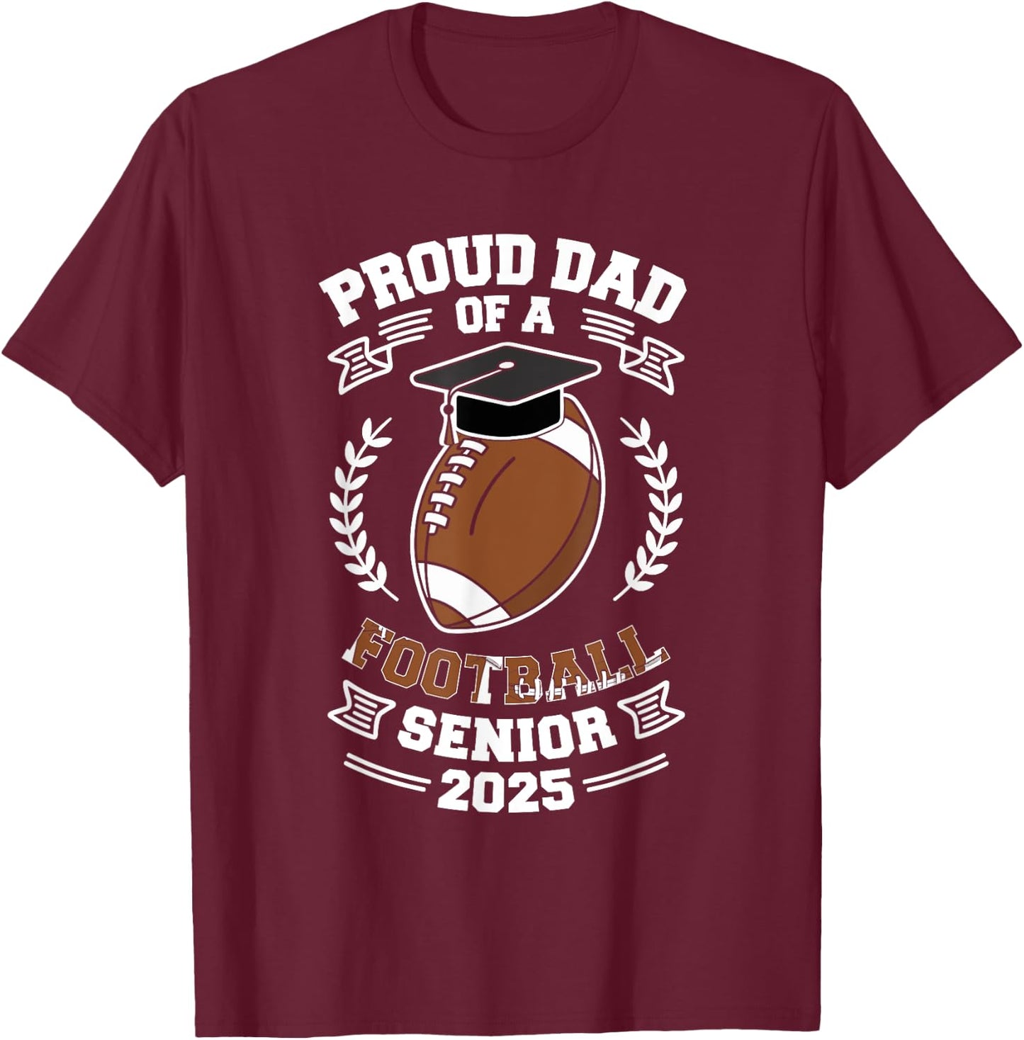 Proud dad of a football senior 2025 T-Shirt - T-Shirt | Maroon