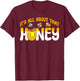 Honey Pot Costume It's All About that Honey Honey Jar T-Shirt - T-Shirt | Maroon