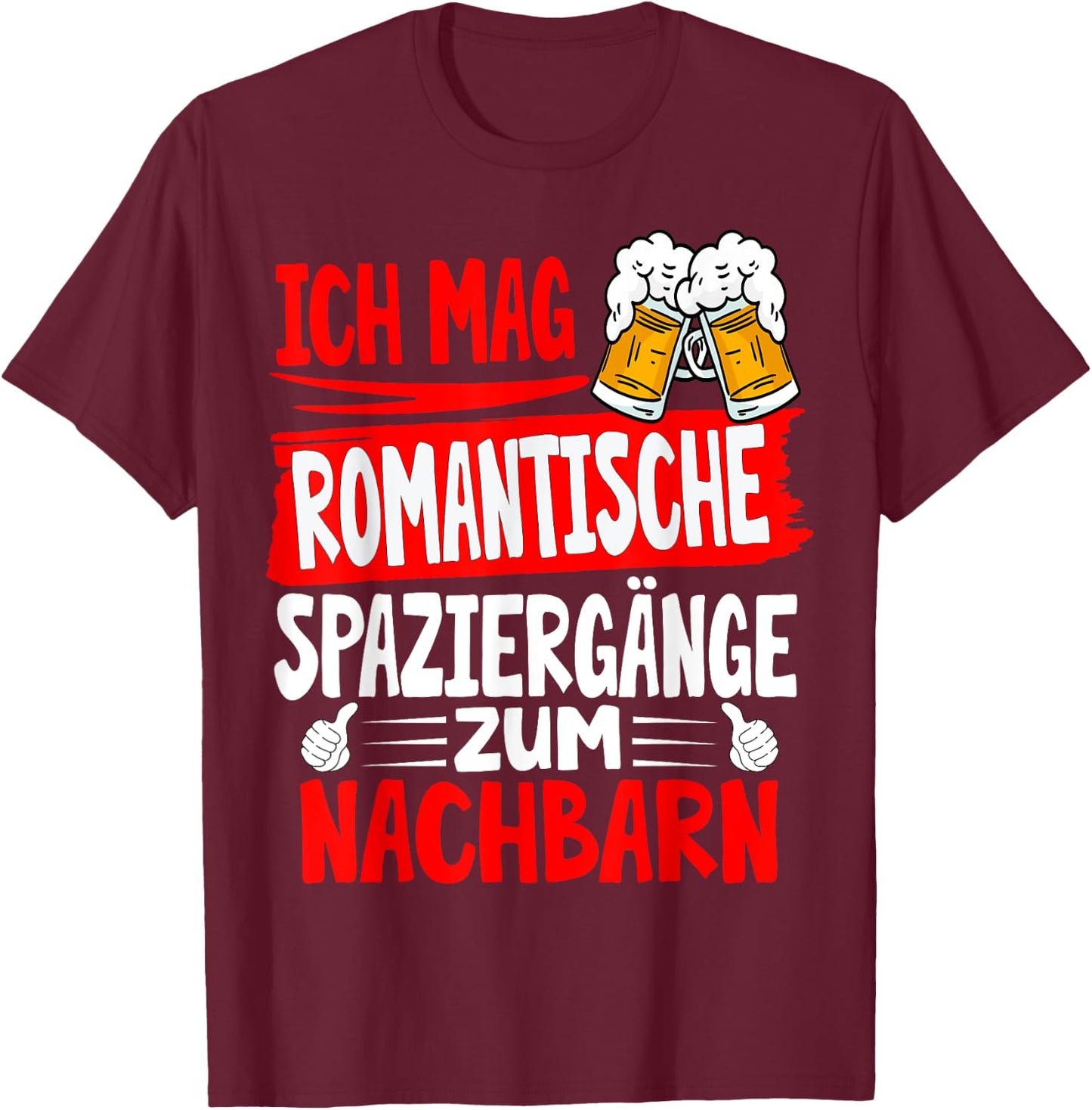 with German Text "Ich mag Romantic Walks zum Neighb, black, s T-Shirt - T-Shirt | Maroon