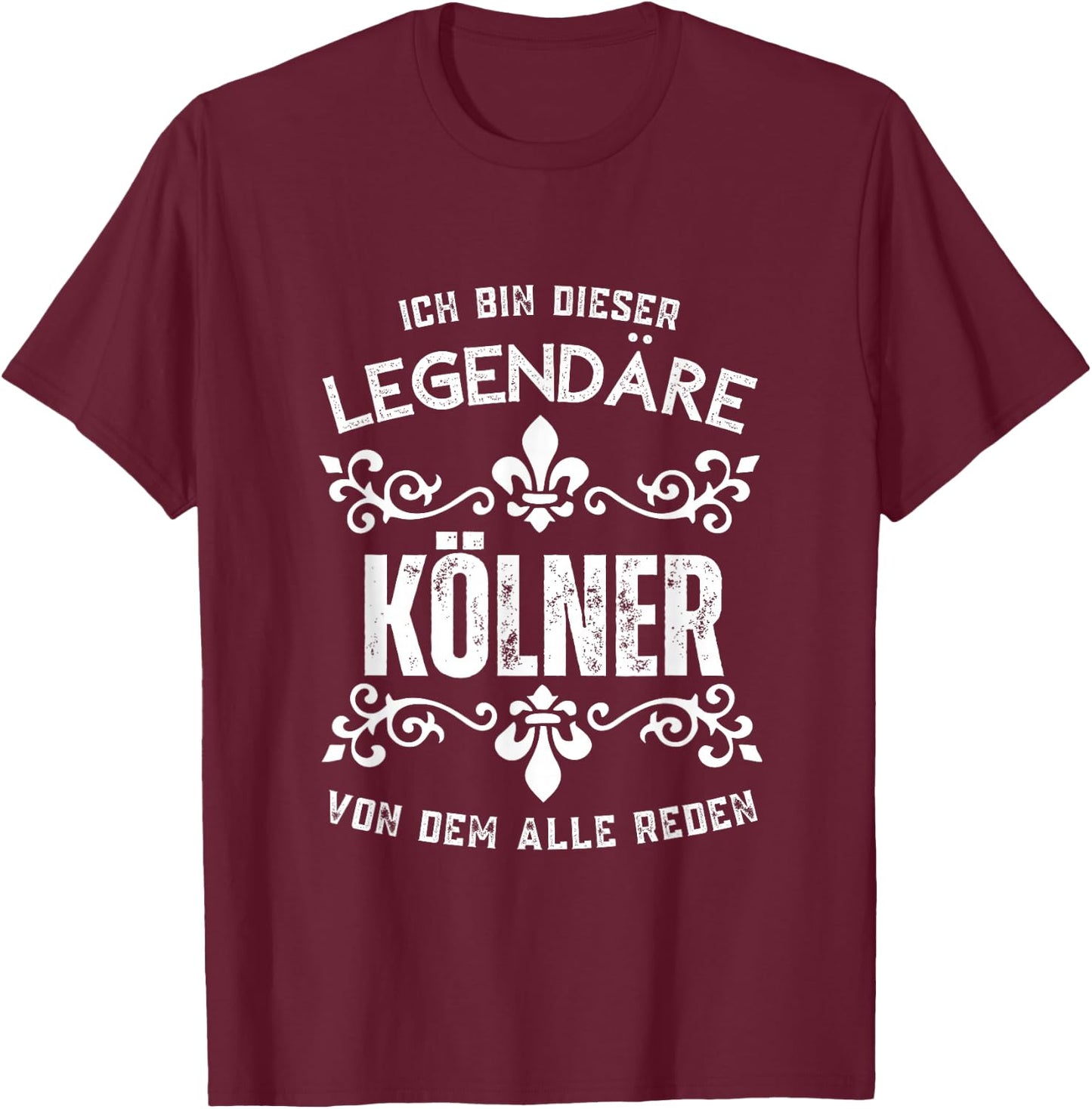 Köln Kölner Fanshirt - Ich Bin Dieser Legendäre Kölner - Schwarz - S - Crew-Ausschnitt - - Fußballfans, Köln Fans - Herren T-Shirt - T-Shirt | Maroon
