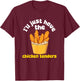 I'll Just Have The Chicken Tenders Funny Fried Chicken T-Shirt - T-Shirt | Maroon
