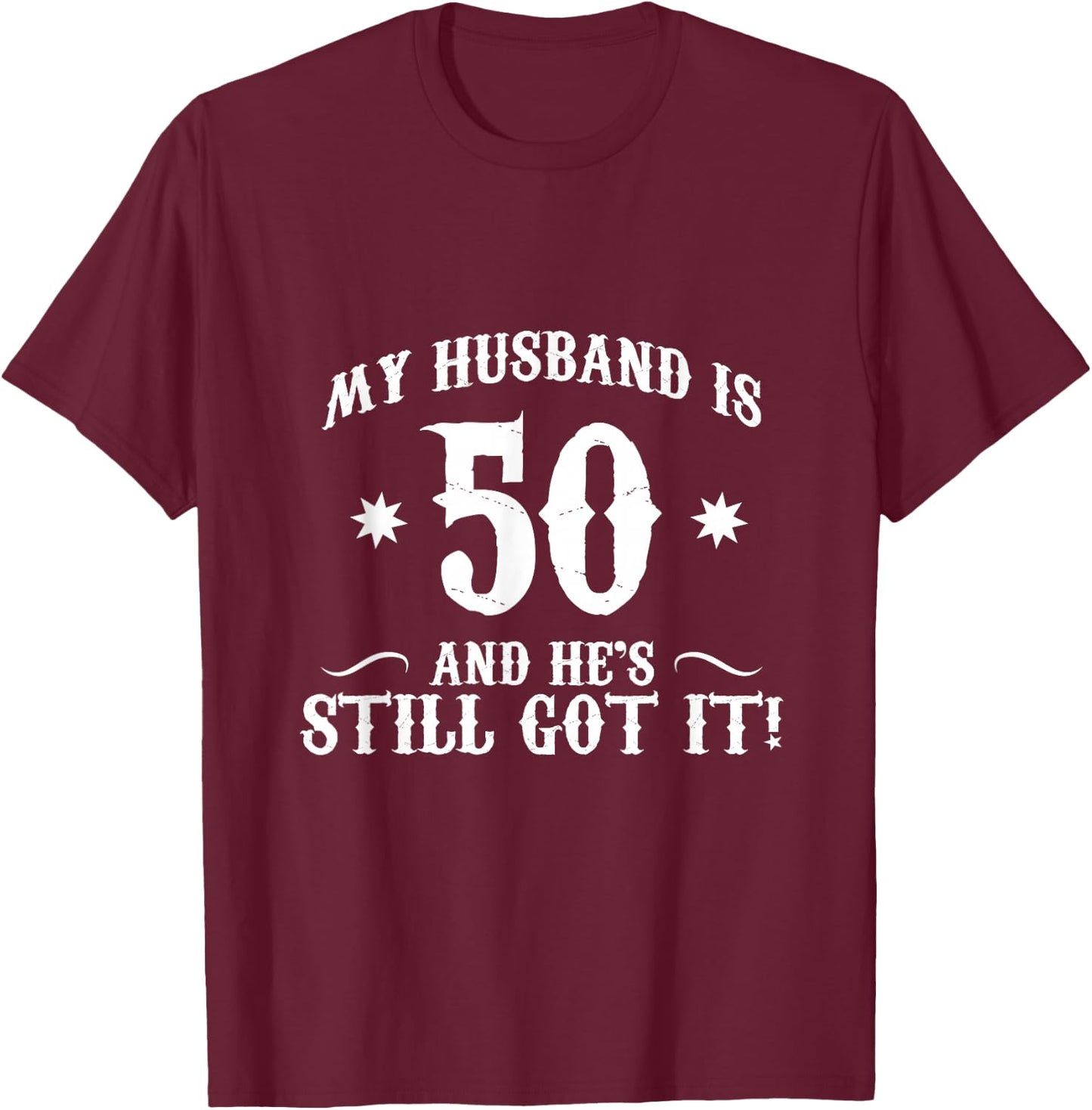 50th Birthday Shirt, My husband is 50 Shirt, Funny 50th T-Shirt - T-Shirt | Maroon
