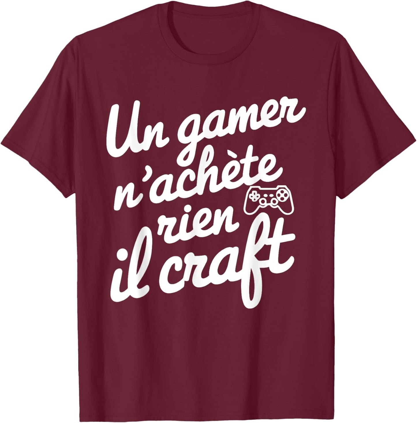 A Gamer Does Not Buy Anything He Craft Gift Christmas Gaming , Black, S T-Shirt - T-Shirt | Maroon
