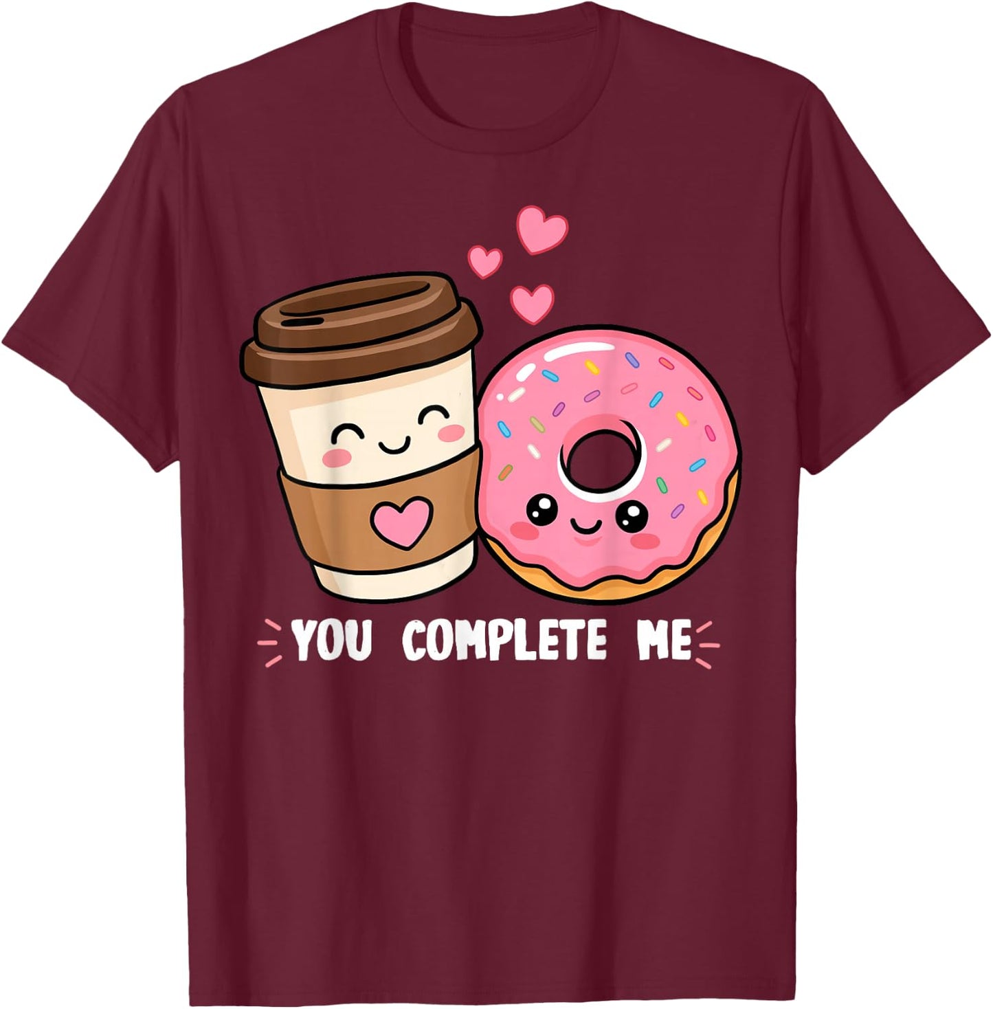 Donut and Coffee You Complete Me Doughnut Food Lover Donuts T-Shirt - T-Shirt | Maroon