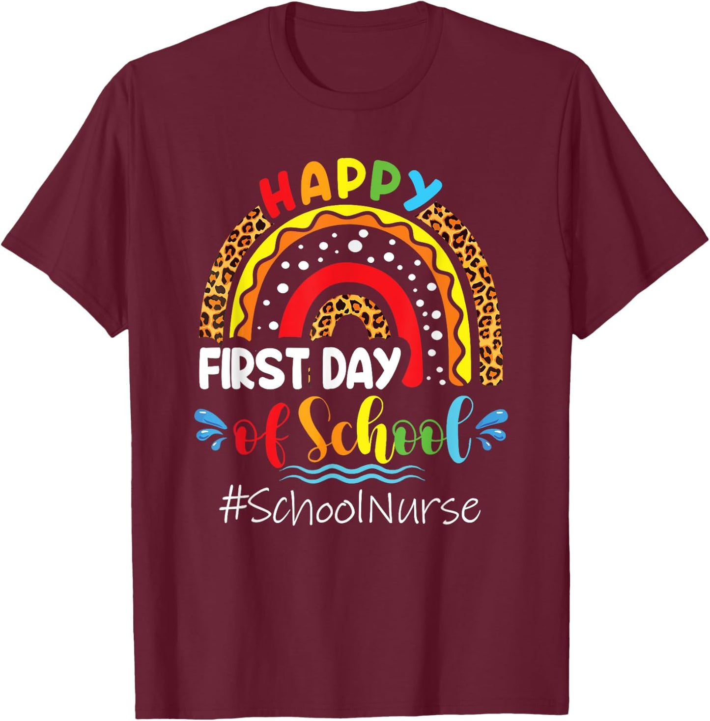 Happy First Day of School Nurse Rainbow back to school T-Shirt - T-Shirt | Maroon