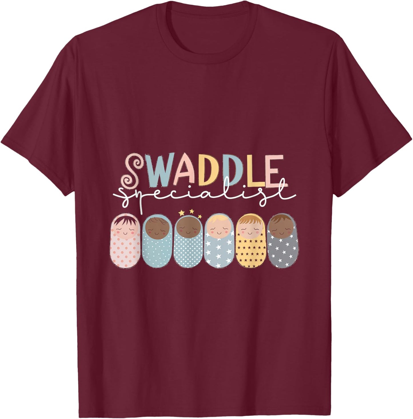 Swaddle Specialist Baby Nurse Kid Care Swaddler T-Shirt - T-Shirt | Maroon