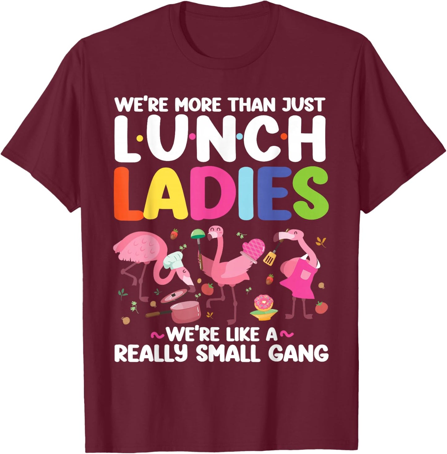 Lunch Lady Flamingo Besties Friends Squad We're More Than T-Shirt - T-Shirt | Maroon