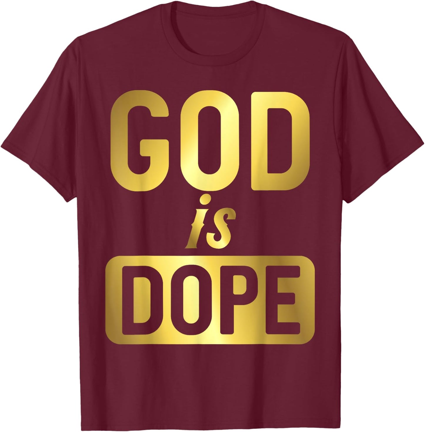 God Is Dope Christianity Shirt, Christian Shirt, Faith T-Shirt - T-Shirt | Maroon