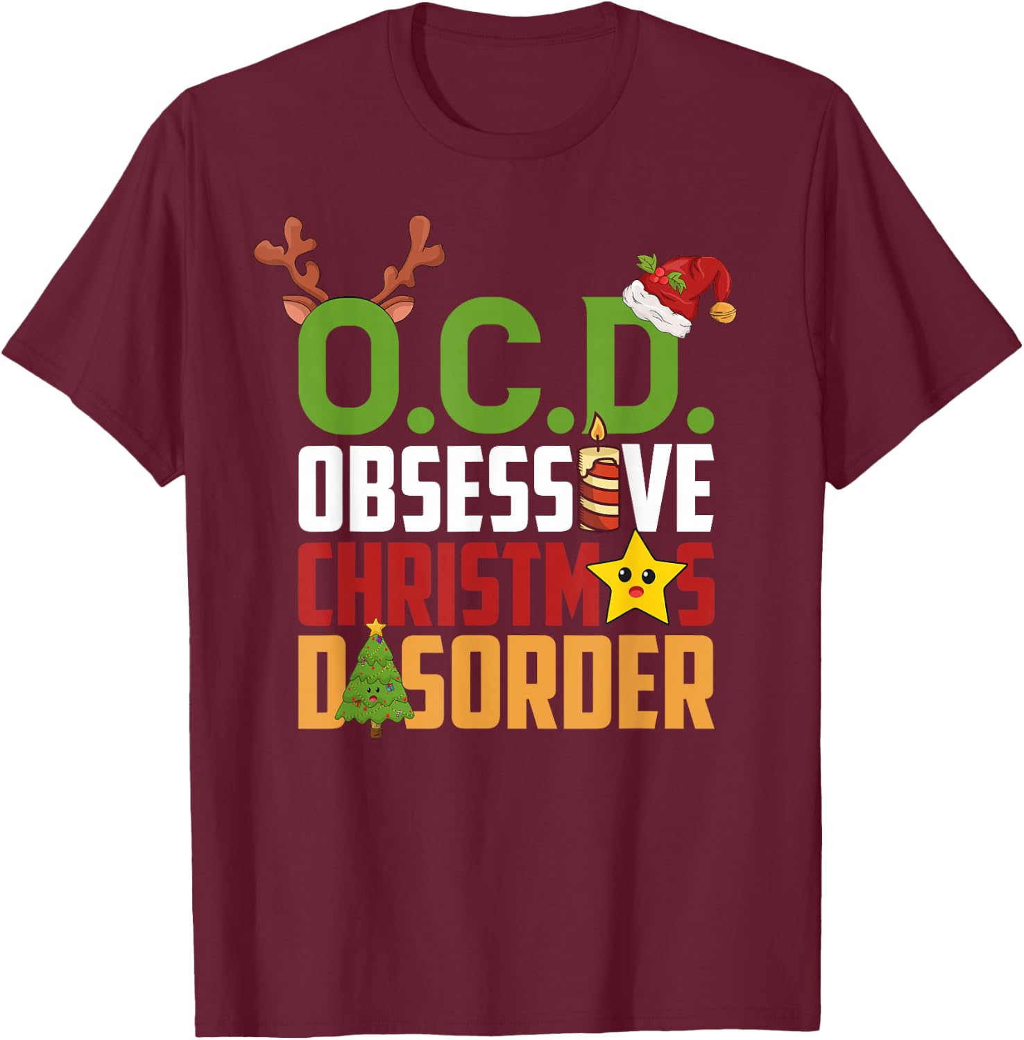 Obsessive Christmas Disorder OCD Xmas Lovers T-Shirt - T-Shirt | Maroon