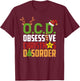 Obsessive Christmas Disorder OCD Xmas Lovers T-Shirt - T-Shirt | Maroon