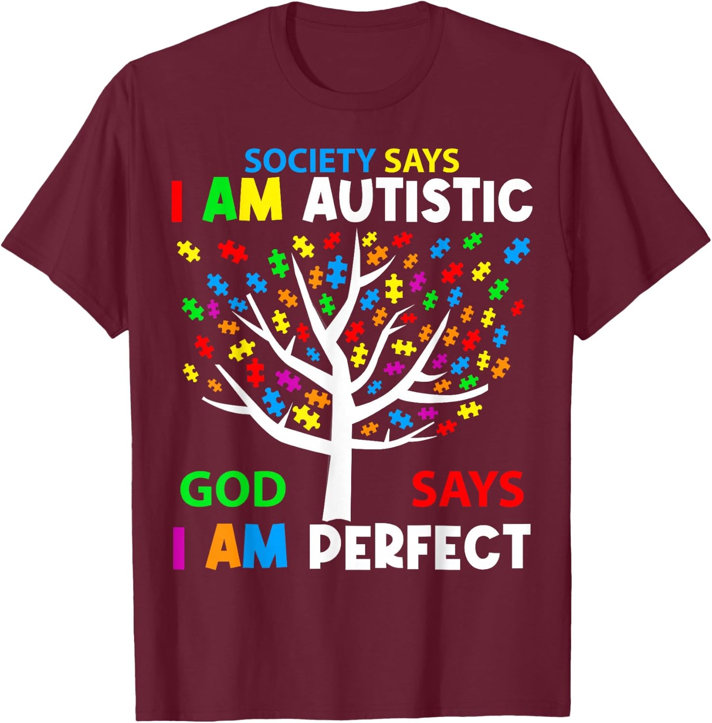 Die Gesellschaft sagt, ich bin autistisch Gott sagt, ich bin perfekte Autismus-Kinder T-Shirt - T-Shirt | Maroon