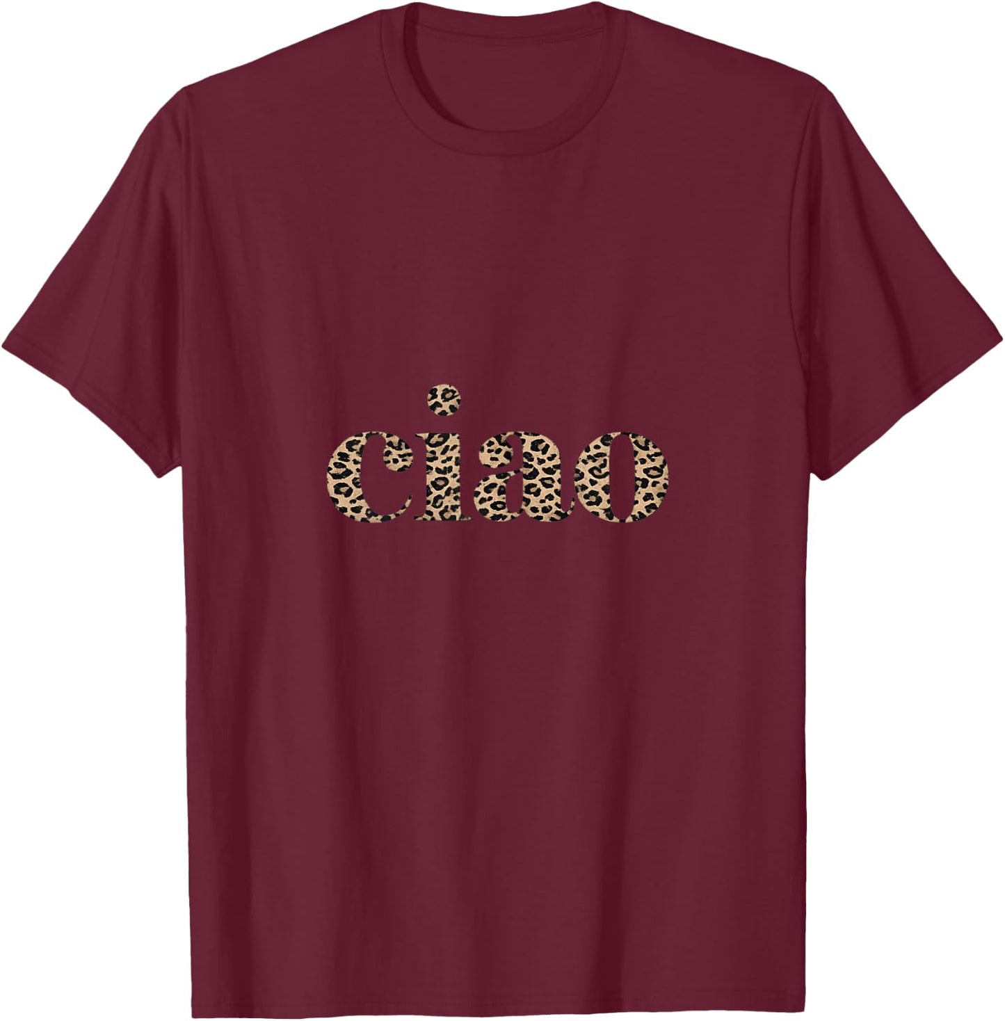 CIAO - Leopard Print - Italian Fashion & Trendy Style Design T-Shirt - T-Shirt | Maroon