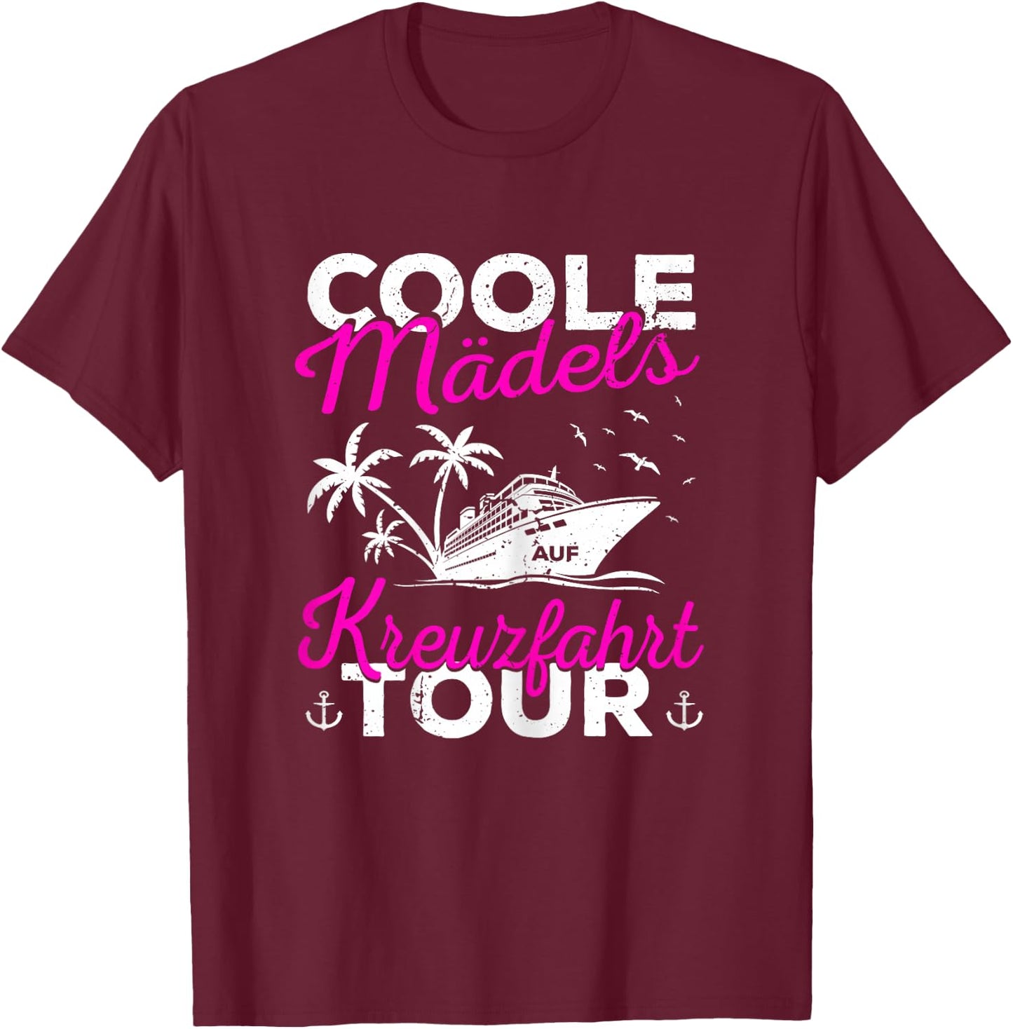 Mädels auf Kreuzfahrt Frauen Kreuzfahrtschiff Schiffsreise T-Shirt - T-Shirt | Maroon