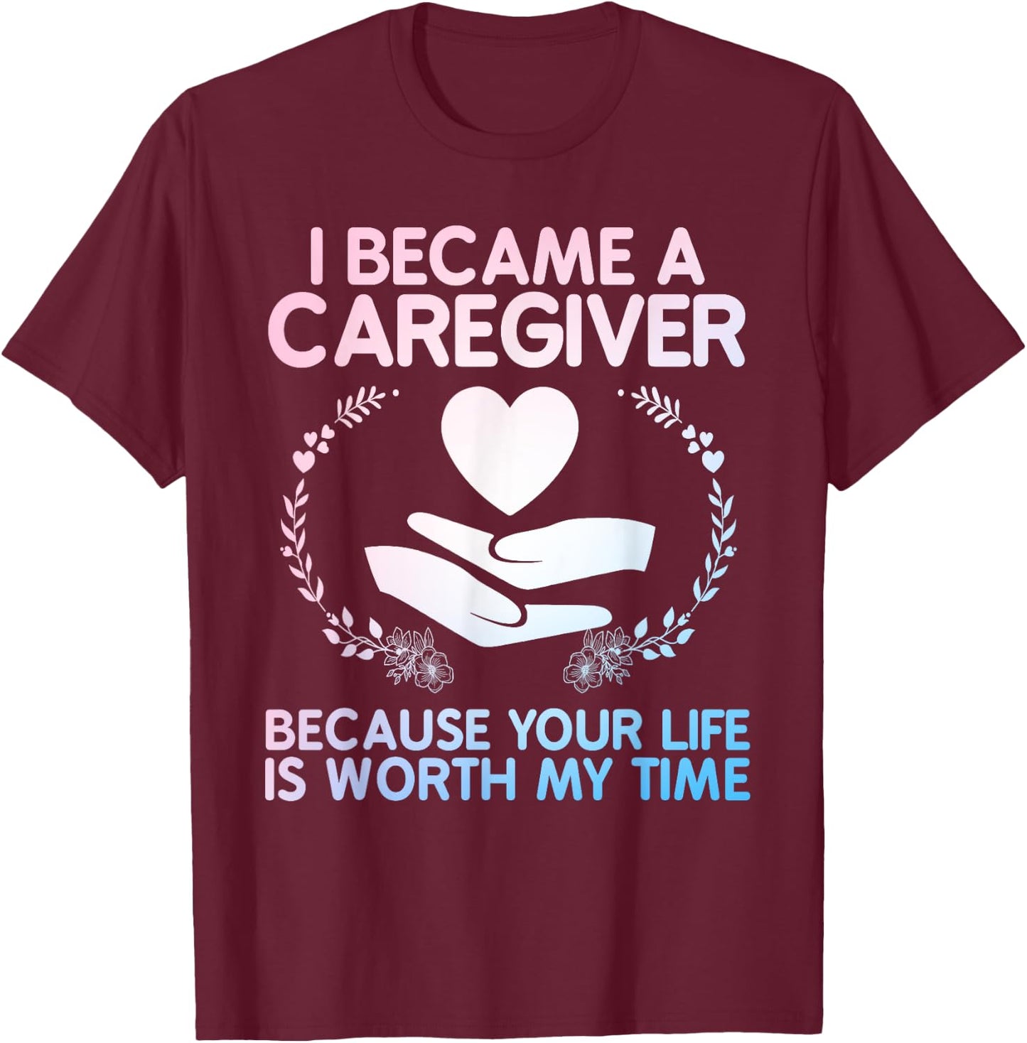 Caregiver Art Women Medical Health Worker Caregiver T-Shirt - T-Shirt | Maroon