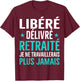 Retirement Gift Women Humor Leaving Retirement , Black, S T-Shirt - T-Shirt | Maroon