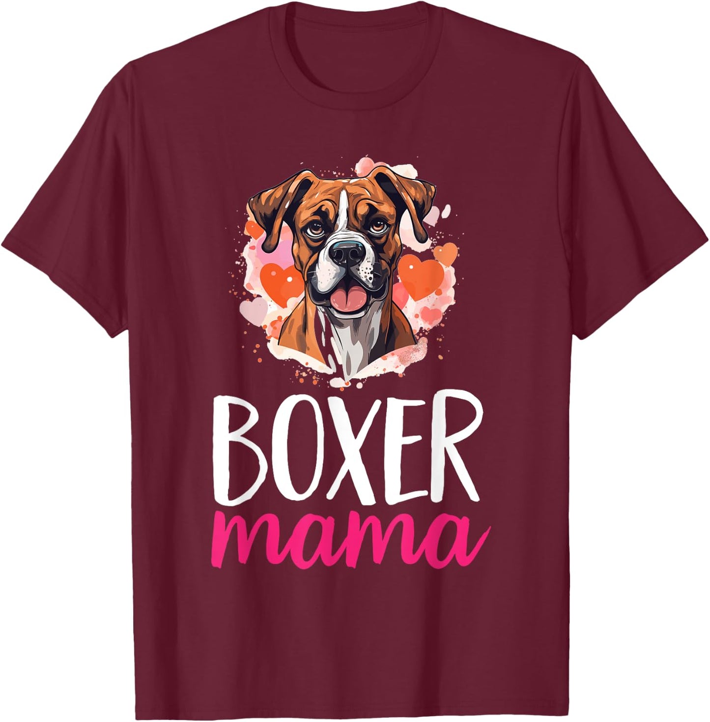 Boxer Dog Breed Pet - Boxer Mama T-Shirt - T-Shirt | Maroon