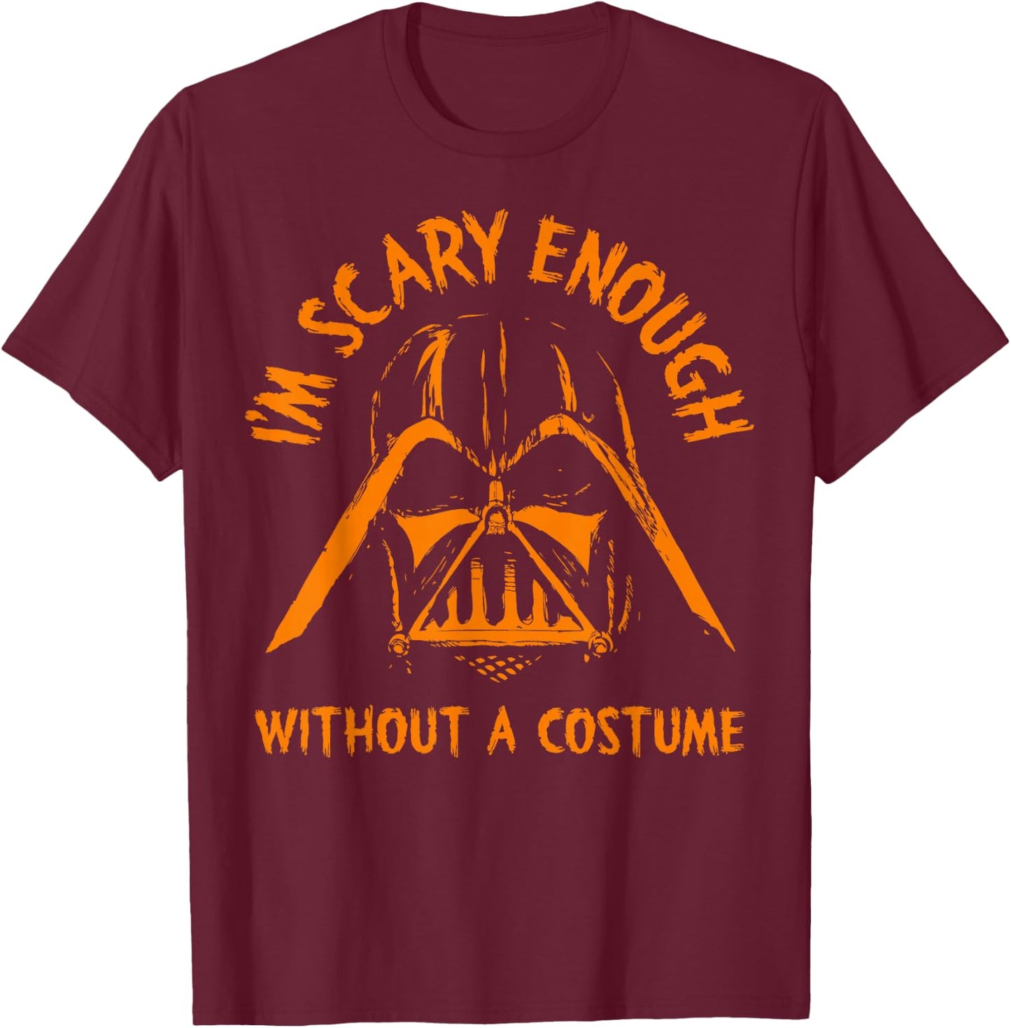 Star Wars Darth Vader Scary Enough With No Costume Halloween T-Shirt - T-Shirt | Maroon