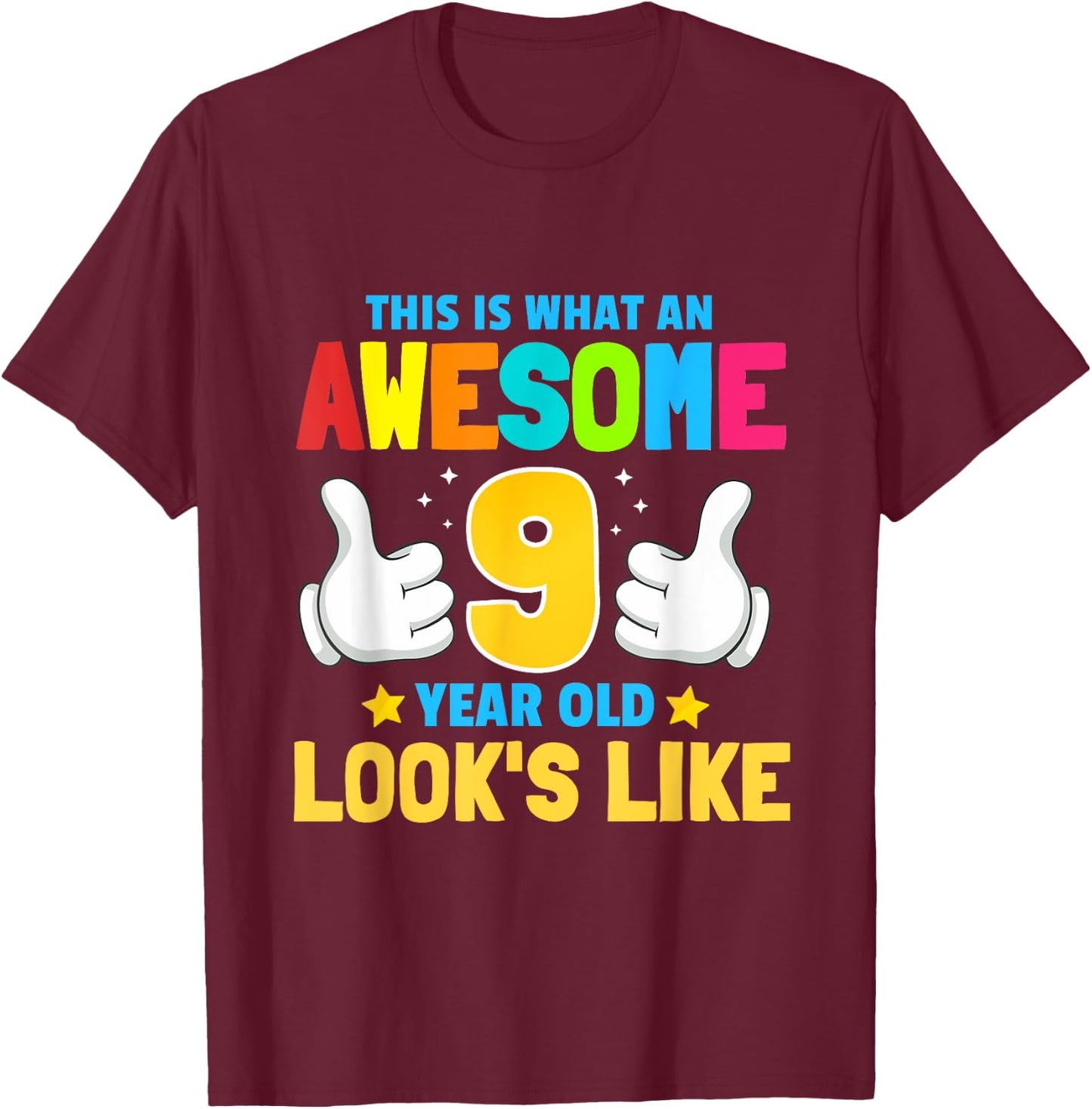 This is what an awesome 9 year old looks like 9th birthday T-Shirt - T-Shirt | Maroon