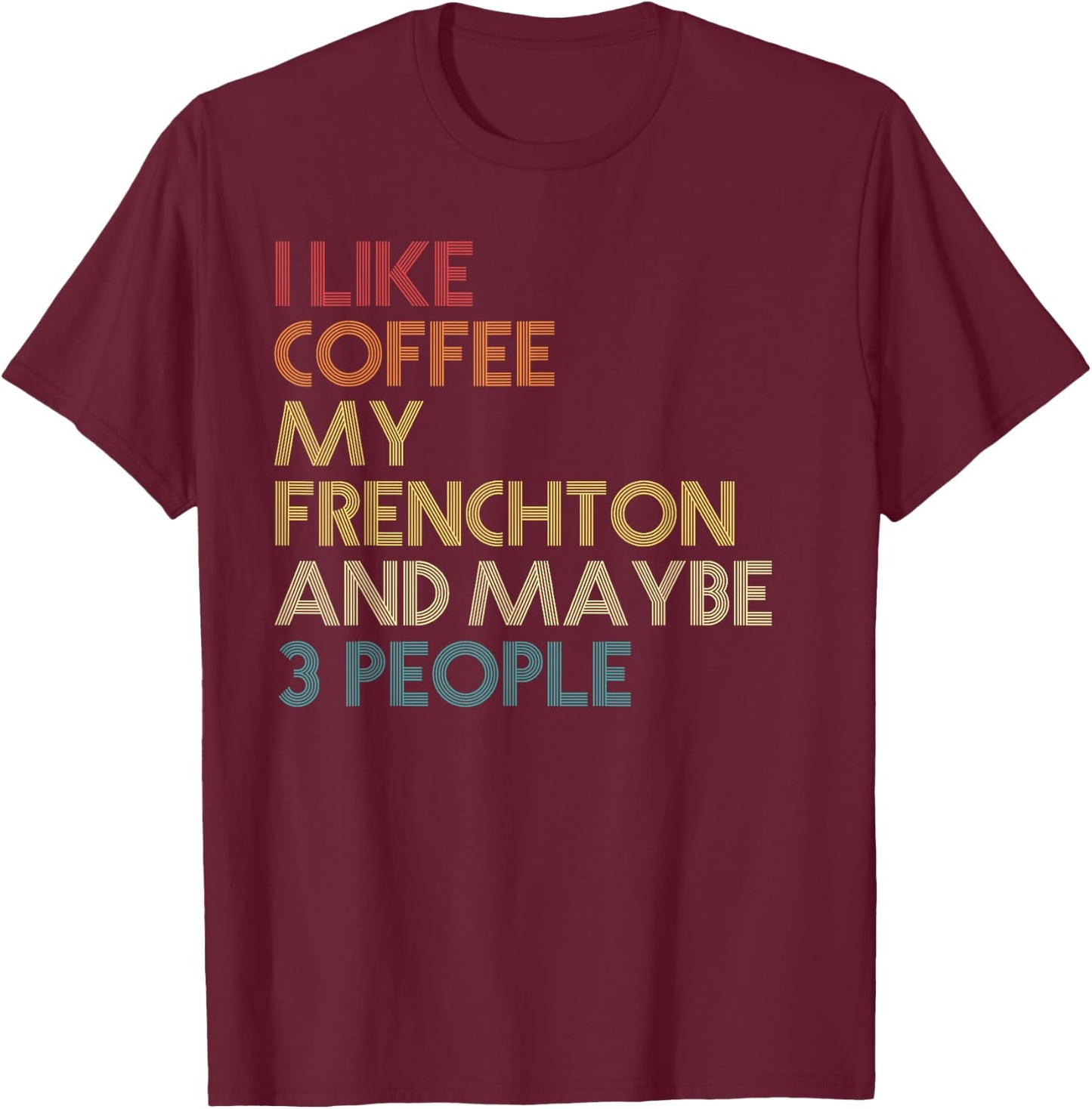 Frenchton Dog Owner Coffee Lovers Funny Quote Vintage Retro Women T-Shirt - T-Shirt | Maroon