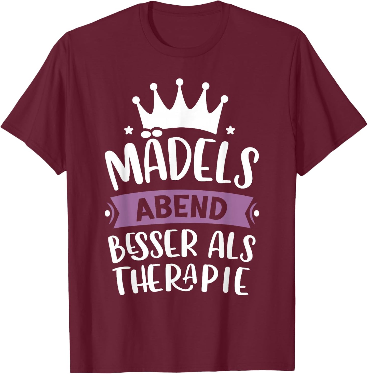 Mädelsabend Party Mädels Damen Frauenpower Lustiger Spruch T-Shirt - T-Shirt | Maroon