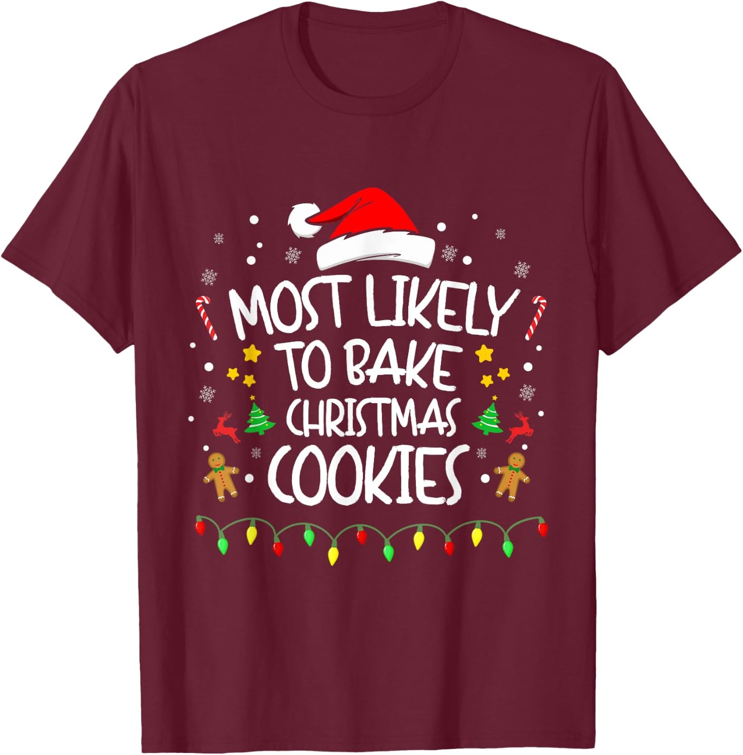 Most Likely To Bake Christmas Cookies, Funny Family matching T-Shirt - T-Shirt | Maroon
