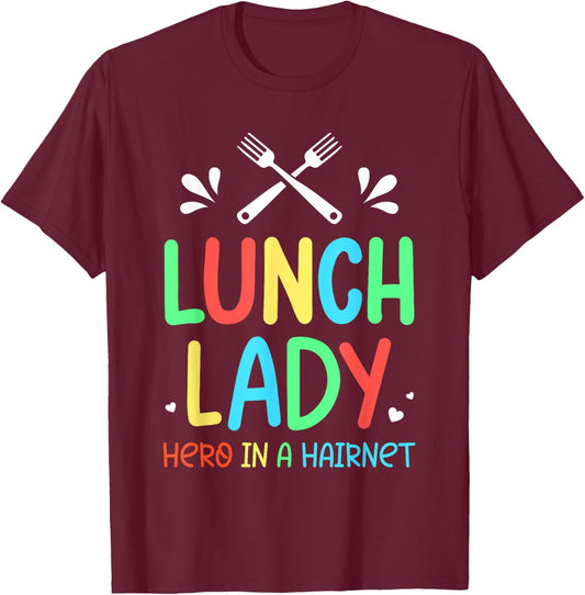 Lunch Lady Hero In A Hairnet Ladies School Cafeteria Worker T-Shirt - T-Shirt | Maroon