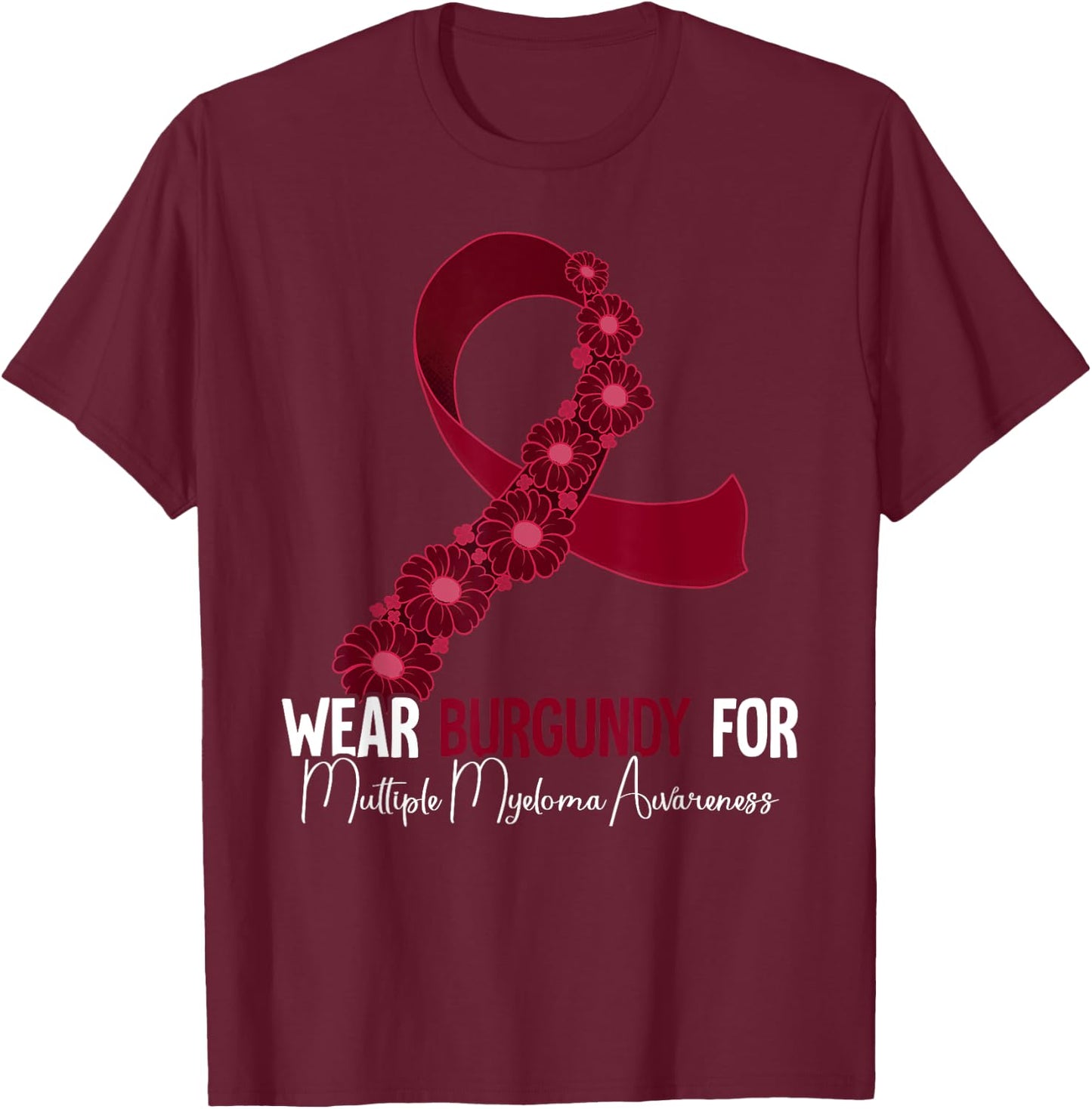 Multiple Myeloma Awareness T-Shirt - T-Shirt | Maroon
