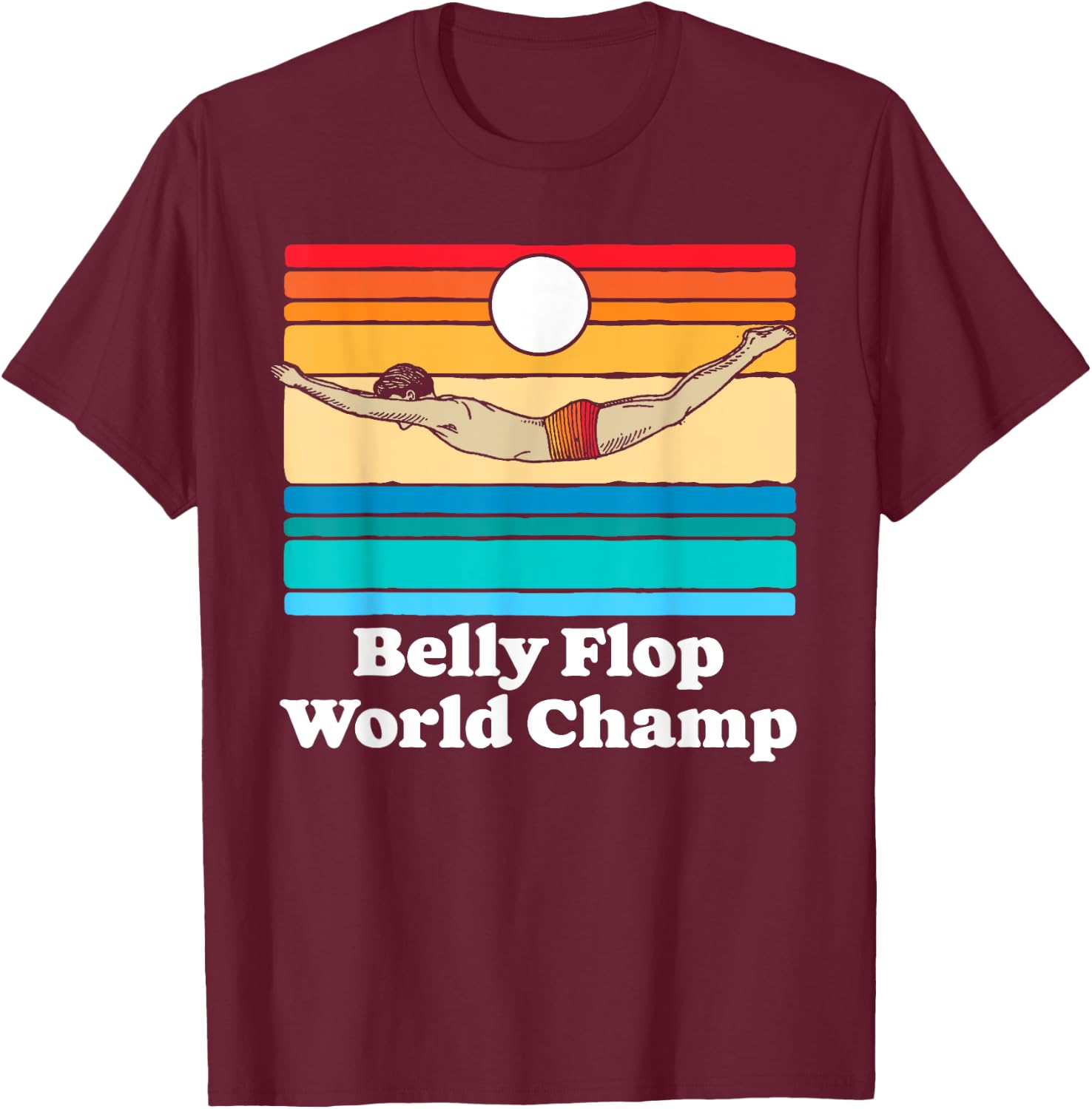 Belly Flop Champion Funny 80s Vintage Diving Swimmer Graphic T-Shirt - T-Shirt | Maroon