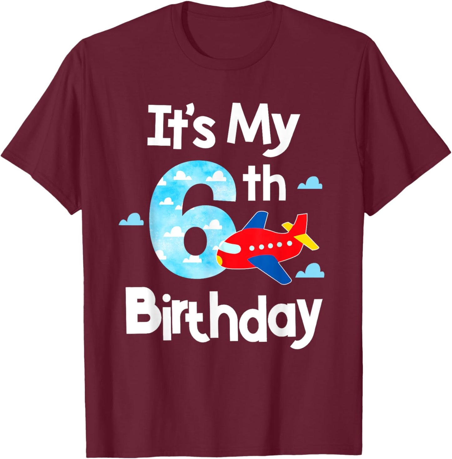 It's My 6th Birthday Airplane Pilot 6 Years Old Boy Girl T-Shirt - T-Shirt | Maroon