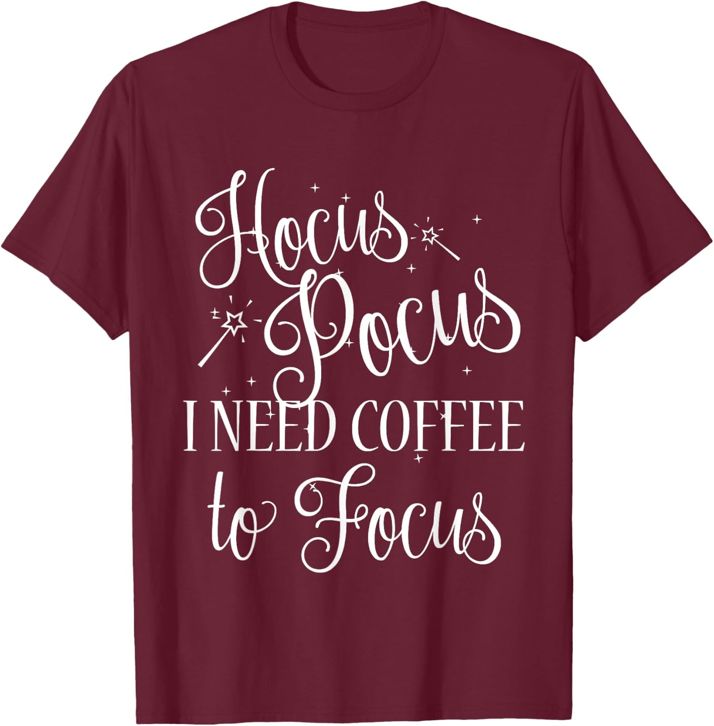 Hocus Pocus I need Coffee to Focus Funny Halloween Shirt T-Shirt - T-Shirt | Maroon