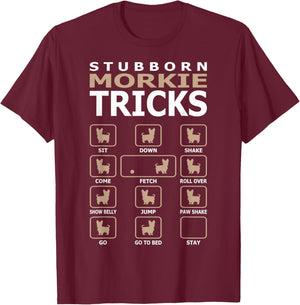 Stubborn Morkie Dog Tricks Funny T-Shirt - T-Shirt | Maroon